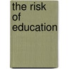 The Risk of Education door Luigi Giussani