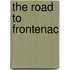 The Road To Frontenac