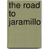 The Road to Jaramillo
