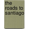 The Roads To Santiago door Derry Brabbs