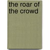 The Roar Of The Crowd by David Ross