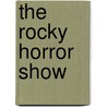 The Rocky Horror Show door Richard O'Brien