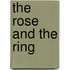 The Rose and the Ring