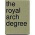 The Royal Arch Degree