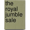 The Royal Jumble Sale by Hillary Robinson