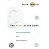 The Rules of the Game door Ronald I. McKinnon