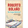 The Savage Detectives door Roberto Bolaño