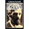 The Savage Pilgrimage door Catherine Carswell