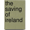 The Saving Of Ireland door George Smyth Baden-Powell