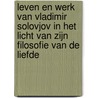 Leven en werk van Vladimir Solovjov in het licht van zijn filosofie van de liefde