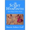 The Scent of Hyacinth by Sherrie Seibert Goff