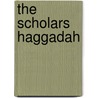 The Scholars Haggadah door Peter L. Giovacchini