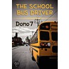 The School Bus Driver by Dono7