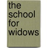 The School For Widows door Anonymous Anonymous