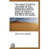 The School Of Infancy by Johann Amos Comenius
