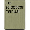 The Sciopticon Manual door Lorenzo J. Marcy