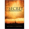 The Secret Commission door Michael A. Campbell