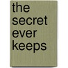 The Secret Ever Keeps door Art Tirrell