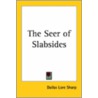 The Seer Of Slabsides door Dallas Lore Sharp
