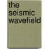 The Seismic Wavefield