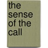 The Sense of the Call door Marva J. Dawn