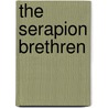 The Serapion Brethren door E.T. A 1776 Hoffmann