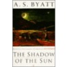 The Shadow Of The Sun door Antonia S. Byatt