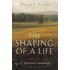 The Shaping of a Life