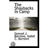 The Shaybacks In Camp door Samuel J. Barrows