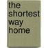 The Shortest Way Home