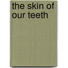 The Skin of Our Teeth by Thornton Wilder