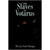 The Slaves Of Votarus door Murray Scott Changar