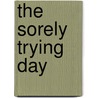 The Sorely Trying Day by Russell Hoban