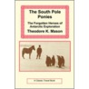 The South Pole Ponies door K. Mason Theodore