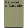 The Soviet Ambassador door Christopher Shulgan