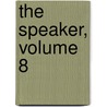 The Speaker, Volume 8 door Isabel Beecher