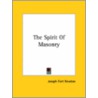 The Spirit Of Masonry door Joseph Fort Newton