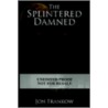 The Splintered Damned door Jon Frankow