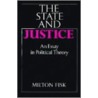 The State And Justice door Milton Fisk