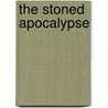 The Stoned Apocalypse by Marco Vassi