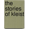 The Stories Of Kleist door Denys Dyer