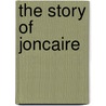 The Story Of Joncaire door Frank H. Severance