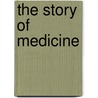 The Story Of Medicine by Anne Rooney