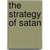 The Strategy of Satan door Warren W. Wiersbe