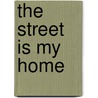 The Street Is My Home door Patricia C. Mbarquez