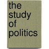 The Study Of Politics by William P. Atkinson
