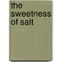 The Sweetness of Salt