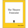 The Theatre Francaise by James Henry James