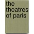The Theatres Of Paris