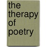 The Therapy Of Poetry by Molly Harrower